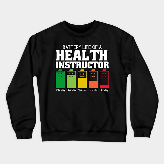 Battery Life Of A Health Instructor Crewneck Sweatshirt by Stay Weird